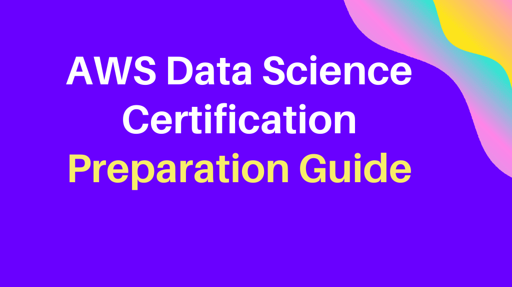 AWS Data Science Certification Preparation Guide