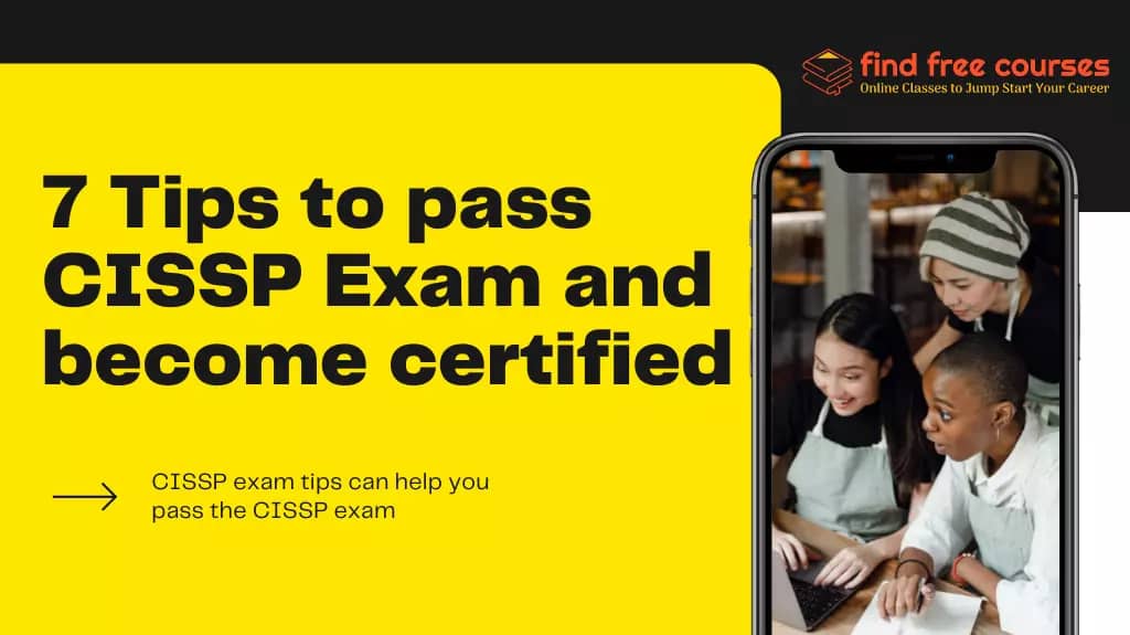 7 Tips to pass the CISSP Exam and become certified in 2022