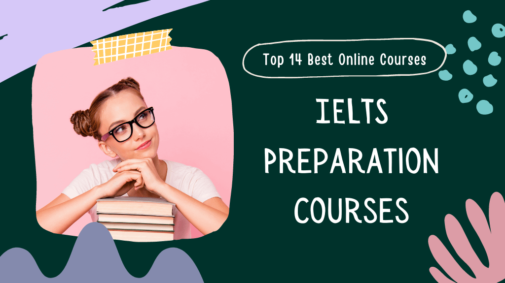 Top 14 Best Online IELTS Preparation Courses