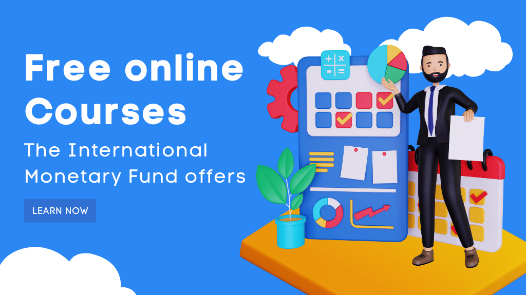 The International Monetary Fund offers free online courses