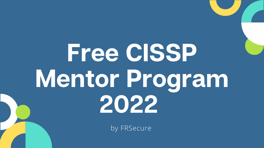 Free CISSP Training Mentor Program 2022 by FRSecure
